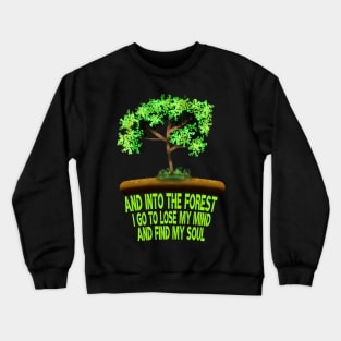 And Into The Forest I Go To Lose My Mind And Find My Soul, Forest Lovers Crewneck Sweatshirt